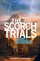 THE SCORCH TRIALS (MAZE RUNNER, BOOK TWO) - DASHNER. JAMES